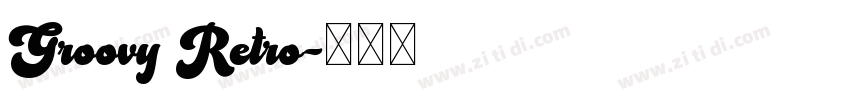Groovy Retro字体转换 Groovy Retro字体转换